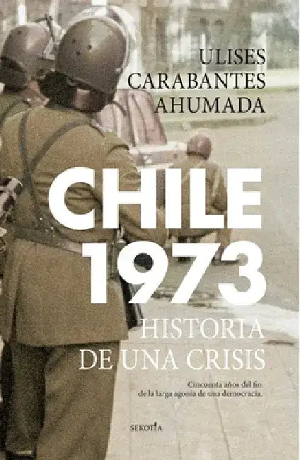 Chile 1973 by Ulises Edgardo Carabantes Ahumada