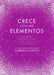 Crece Con Los Elementos / Bewitching the Elements by Gabriela Herstik