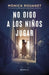 No Oigo a Los Ninos Jugar by Monica Rouanet