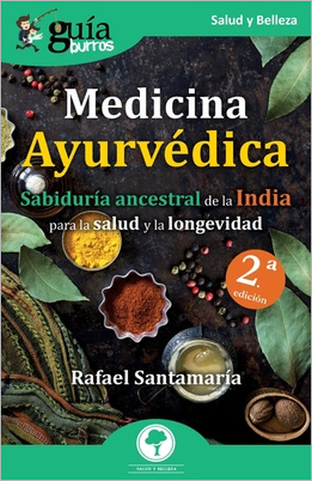 GuíaBurros: Medicina Ayurvédica: Sabiduría ancestral de la India para la salud y la longevidad by Rafael Santamaría
