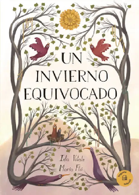 Un Invierno Equivocado / A Wrong Winter by Ida Vitale, María Fló