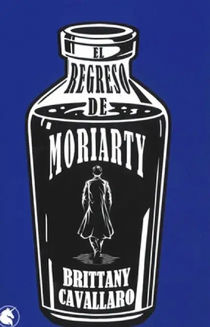 El Regreso de Moriarty by Brittany Cavallaro