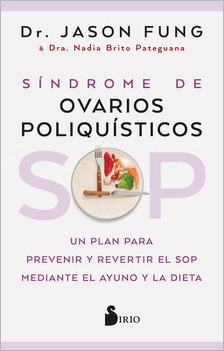 Sop: Sindrome de Ovarios Poliquisticos by Jason Fung, Nadia Brito Pateguana