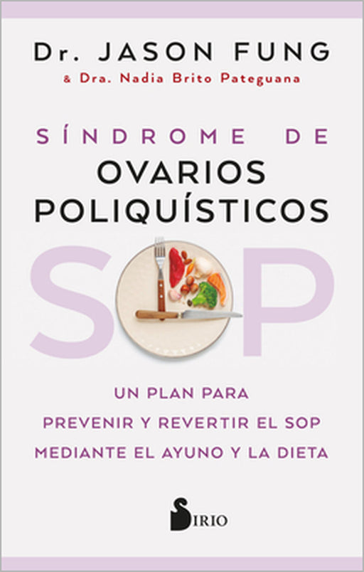 Sop: Sindrome de Ovarios Poliquisticos by Jason Fung, Nadia Brito Pateguana