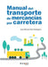 Manual del transporte de mercancías por carretera by José Manuel Ruiz Rodríguez
