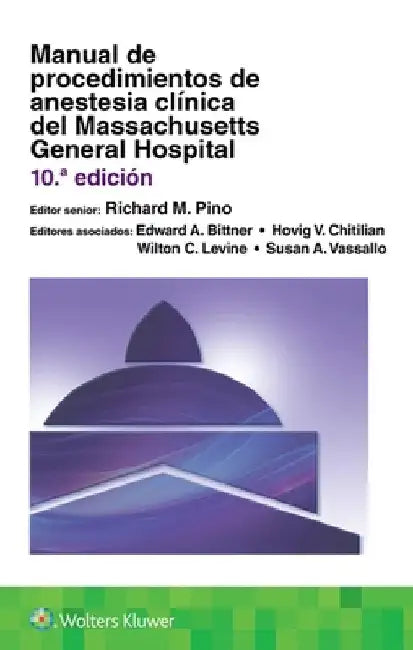 Manual de Procedimientos de Anestesia Clínica del Massachusetts General Hospital by Richard M. Pino