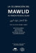 La Celebración del Mawlid En El Islam: ¿Es ilícito celebrar el nacimiento del Profeta? by Abu Fátima Abu Fátima Sabios, Varios Eruditos Varios Sabios