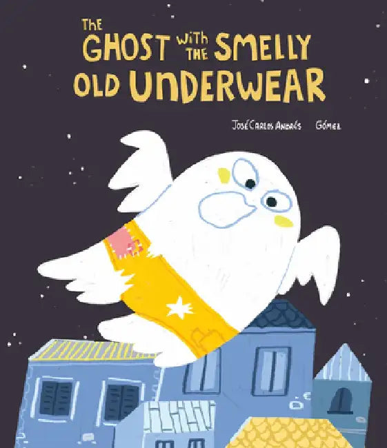 The Ghost with the Smelly Old Underwear by José Carlos Andrés