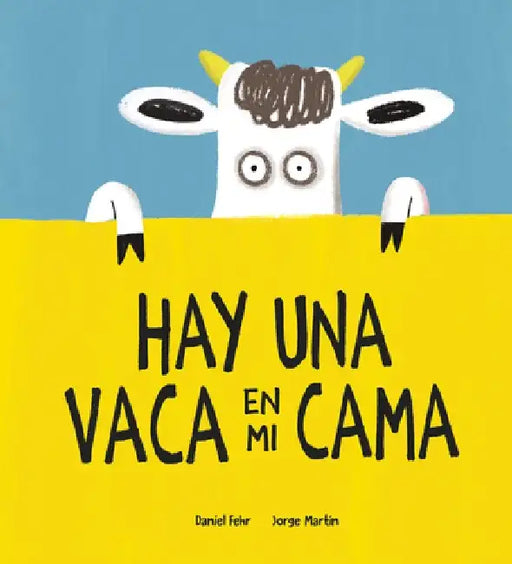 Hay Una Vaca En Mi Cama by Daniel Fehr