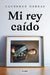 Mi Rey Caído by Laurence Debray