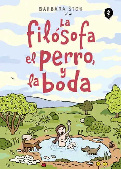 La Filósofa, El Perro Y La Boda / The Philosopher, the Dog and the Wedding: The Story of the Infamous Female Philosopher Hipparchia by Barbara Stok