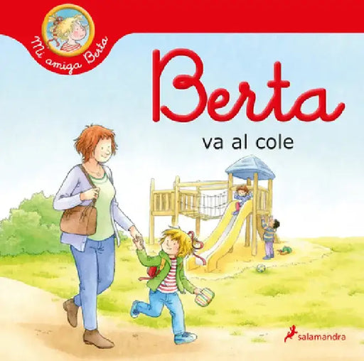 Berta Va Al Cole / Berta Goes to School by Liane Schneider