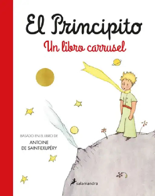 El Principito. Un Libro Carrusel / The Little Prince. a Carousel Book by Antoine de Saint-Exupéry
