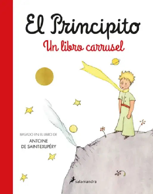 El Principito. Un Libro Carrusel / The Little Prince. a Carousel Book by Antoine de Saint-Exupéry
