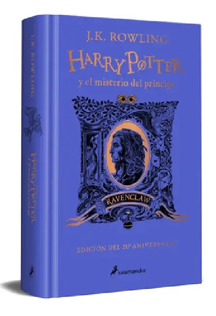 Harry Potter Y El Misterio del Príncipe (20 Aniv. Ravenclaw) / Harry Potter and the Half-Blood Prince (20th Anniversary Ed) by J. K. Rowling