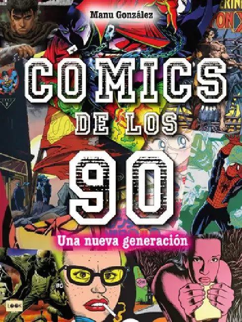 Cómics de Los 90: Una Nueva Generación by Manu González