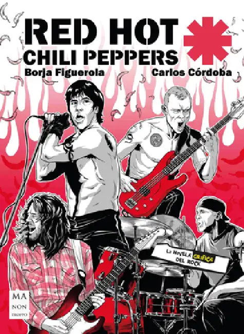 Red Hot Chili Peppers: La Novela Gráfica del Rock by Borja Figuerola, Carlos Cordoba