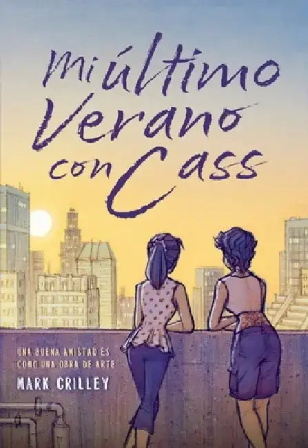 Mi Ultimo Verano Con Cass by Mark Crilley