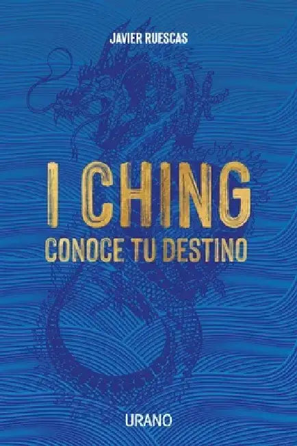 I Ching: Conoce Tu Destino by Javier Ruescas