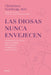 Diosas Nunca Envejecen, Las -V2* by Christiane Northrup