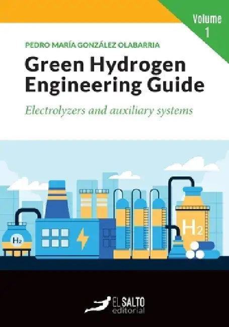 Green Hydrogen Engineering Guide by Pedro María González Olabarria