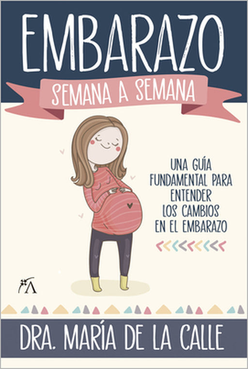 Embarazo Semana a Semana, El by Maria de la Calle Fernandez Miranda