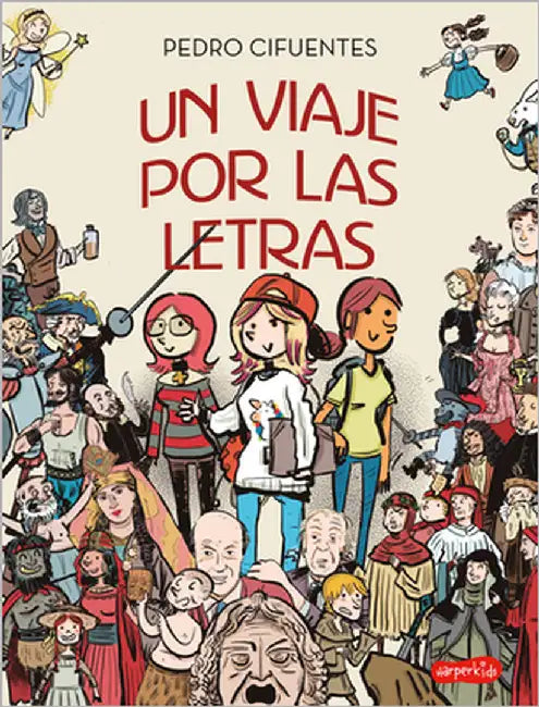 Un Viaje Por Las Letras (a Journey Through Letters - Spanish Edition) by Cifuentes, Pedro