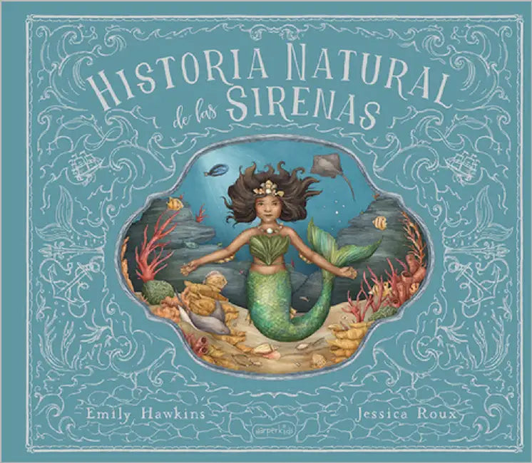 Historia Natural de Las Sirenas (Natural History of Mermaids - Spanish Edition) by Hawkins, Emily