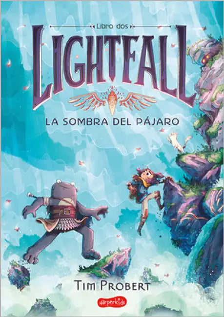 Lightfall: La Sombra del Pájaro (Libro 2) (Lightfall 2: The Shadow of the Bird -: (Lightfall 2: The Shadow of the Bird - Spanish Edition) by Probert, Tim