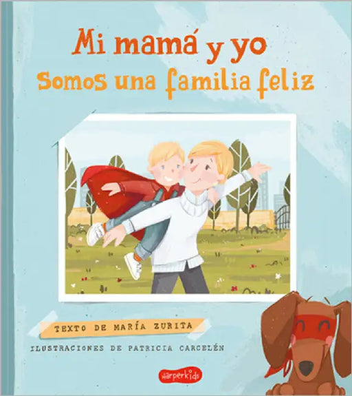 Mi Mamá Y Yo Somos Una Familia Feliz (My Mom and I Are a Happy Family - Spanish by Zurita, María