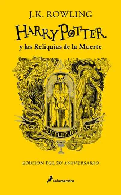 Harry Potter Y Las Reliquias de la Muerte (20 Aniv. Hufflepuff) / Harry Potter a ND the Deathly Hallows (Hufflepuff) by J. K. Rowling