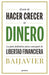El Arte de Hacer Crecer Tu Dinero: La Guía Definitiva Para Conseguir La Libertad Financiera by Baijavier