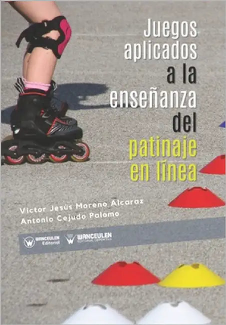 Juegos aplicados a la enseñanza del patinaje en línea by Cejudo Palomo, Antonio