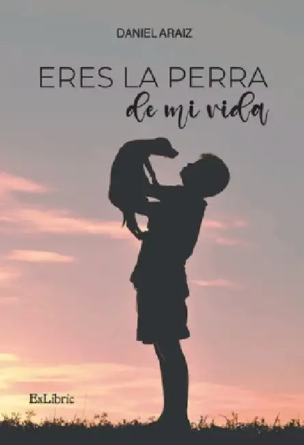 Eres la perra de mi vida by Daniel Araiz