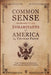 Common Sense Addressed to the Inhabitants of America: The Complete Edition With Appendix & Epistle To Quakers by Thomas Paine