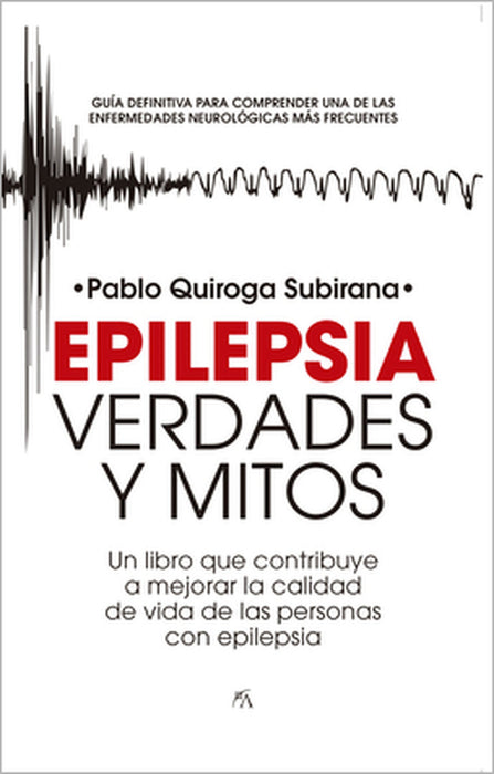 Epilepsia: Verdades Y Mitos by Pablo Antonio Quiroga Subirana