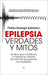 Epilepsia: Verdades Y Mitos by Pablo Antonio Quiroga Subirana