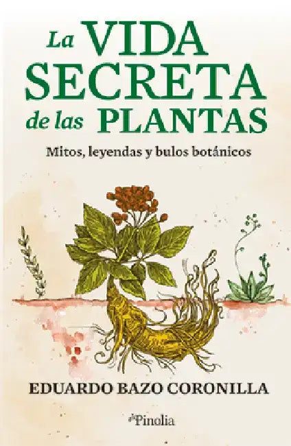 La Vida Secreta de Las Plantas by Eduardo Bazo Coronilla