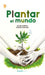 Plantar El Mundo by Javier Sobrino, Concha Pasamar