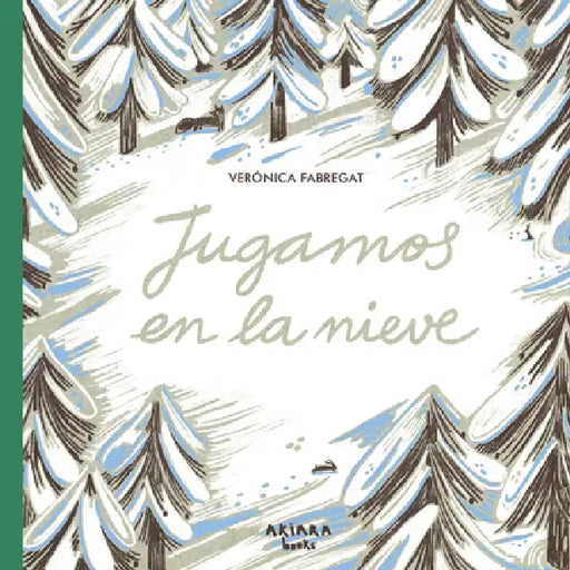 Jugamos En La Nieve: Volume 3 by Verónica Fabregat