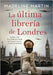 La Última Librería de Londres (the Last Bookshop in London - Spanish Edition) by Martin, Madeline