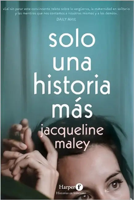 Solo una historia más by Maley, Jacqueline