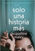 Solo una historia más by Maley, Jacqueline