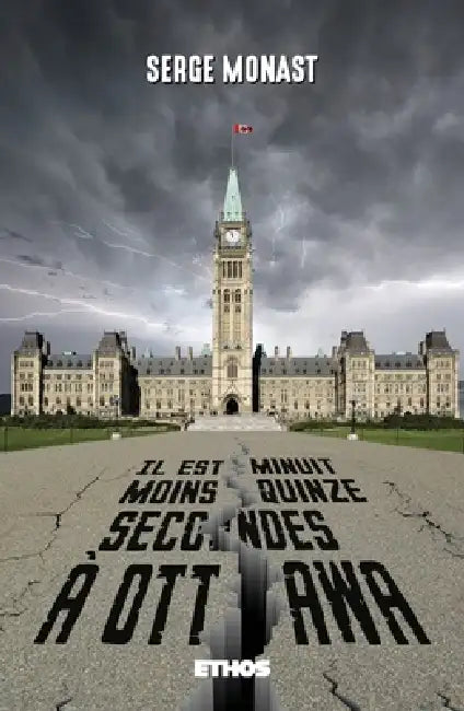Il est minuit moins quinze secondes à Ottawa by Serge Monast