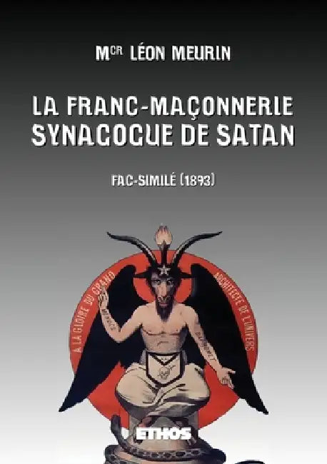 La Franc-Maçonnerie, Synagogue de Satan: Fac-similé (1893) by Mgr Léon Meurin