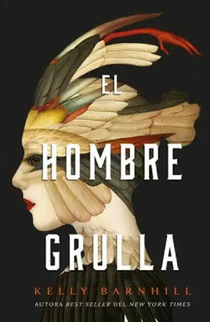 El Hombre Grulla by Kelly Barnhill