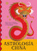 Astrología China: Descifra El Zodíaco Para Vivir Plenamente by Marites Allen