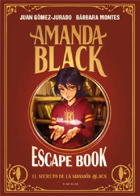 Escape Book: El Secreto de la Mansión Black / Escape Book: The Secret of the Bla Ck Mansion by Juan Gómez-Jurado