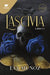 Lascivia. Libro 1 / Lascivious Book 1 by Eva Muñoz