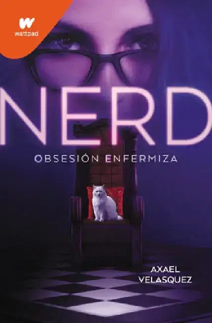 Nerd Libro 1: Obsesión Enfermiza / Nerd, Book 1: An Unhealthy Obsession by Axael Velasquez